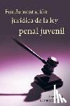 Rodriguez, Jose Antonio Martinez - Fundamentacion Juridica de La Ley Penal Juvenil