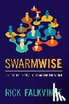 Falkvinge, Rick - Swarmwise: The Tactical Manual to Changing the World