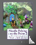 Harlan - Needle Felting - to the Point 2: When Things Go Wrong - More Needle Felting Techniques