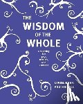 Bark, Linda - The Wisdom of the Whole: Coaching for Joy, Health, and Success