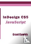 Gamble, Grant - InDesign CS5 JavaScript