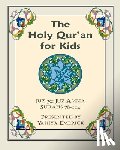 Meehan, Patricia - The Holy Qur'an for Kids - Juz 'Amma: A Textbook for School Children with English and Arabic Text