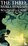 De La Mare, Walter - The Three Mulla-mulgars by Walter de la Mare, Fiction, Classics