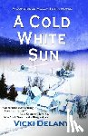Delany, Vicki - A Cold White Sun