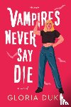 Duke, Gloria - Vampires Never Say Die