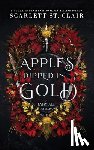 St Clair, Scarlett - Apples Dipped in Gold