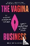 Gerner, Marina - The Vagina Business: The Innovative Breakthroughs That Could Change Everything in Women's Health