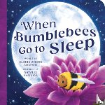 Bobrow, Claire Wrenn - When Bumblebees Go to Sleep