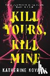 Kovacic, Katherine - Kill Yours, Kill Mine