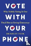 Tusk, Bradley - Vote With Your Phone