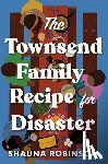 Robinson, Shauna - The Townsend Family Recipe for Disaster