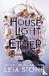 Stone, Leia - House of Light and Ether