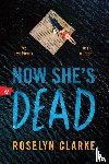 Clarke, Roselyn - Now She's Dead