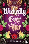 Fryar, R. Lee - Wickedly Ever After