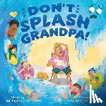Gonzalez, Julie - Don't Splash Grandpa!