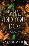 O'Riley, Jeneane - O'Riley, J: What Did You Do?