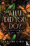 O'Riley, Jeneane - What Did You Do?
