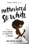 Austin, Nefertiti - Motherhood So White