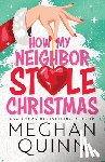 Quinn, Meghan - Quinn, M: How My Neighbor Stole Christmas