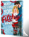 Quinn, Meghan - Merry Christmas, You Filthy Animal (Deluxe Edition)