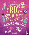 Anglicas, Louise - My Big Sticker Dress-Up: Sparkle Sweeties