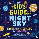 Read, John A. - A Kid's Guide to the Night Sky: Simple Ways to Explore the Universe