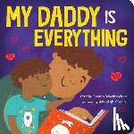 Weatherford, Carole Boston - My Daddy Is Everything