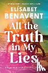 Benavent, Elisabet - All the Truth In My Lies