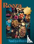 Hussain, Nadiya - Rooza: A Journey Through Islamic Cuisine Inspired by Ramadan and Eid