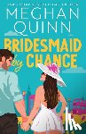 Quinn, Meghan - Bridesmaid by Chance