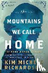 Richardson, Kim Michele - The Mountains We Call Home: The Book Woman's Legacy