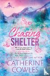 Cowles, Catherine - Chasing Shelter (Standard Edition)