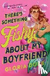 Duke, Gloria - There's Something Fishy about My Boyfriend
