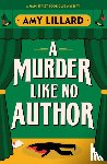 Lillard, Amy - A Murder Like No Author
