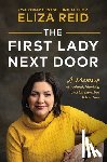 Reid, Eliza - The First Lady Next Door: A Memoir of Iceland, Identity, and Unexpected Adventure
