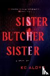 Aldyn, KD - Sister, Butcher, Sister