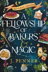 Penner, J. - A Fellowship of Bakers & Magic
