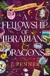 Penner, J. - A Fellowship of Librarians & Dragons