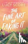 Score, Lucy - The Fine Art of Faking It