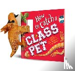 Walstead, Alice - Snap & Snuggle: How to Catch a Class Pet