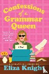 Knight, Eliza - Confessions of a Grammar Queen