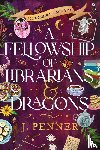 Penner, J. - A Fellowship of Librarians & Dragons