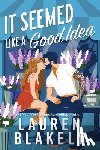 Blakely, Lauren - It Seemed Like a Good Idea (Standard Edition)