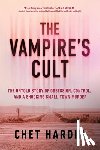 Hardin, Chet - The Vampire's Cult: The Untold Story of Obsession, Control, and a Shocking Small-Town Murder