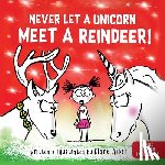 Alber, Diane - Never Let a Unicorn Meet a Reindeer