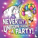 Alber, Diane - Never Let a Unicorn Crash a Party