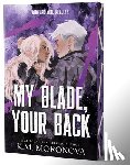 Moronova, K. M. - My Blade, Your Back (Deluxe Edition)