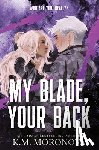 Moronova, K. M. - My Blade, Your Back (Standard Edition)