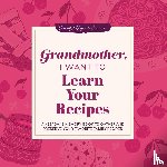 Mason, Jeffrey - Grandmother, I Want to Learn Your Recipes