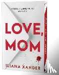Xander, Iliana - Love, Mom (Deluxe Edition)